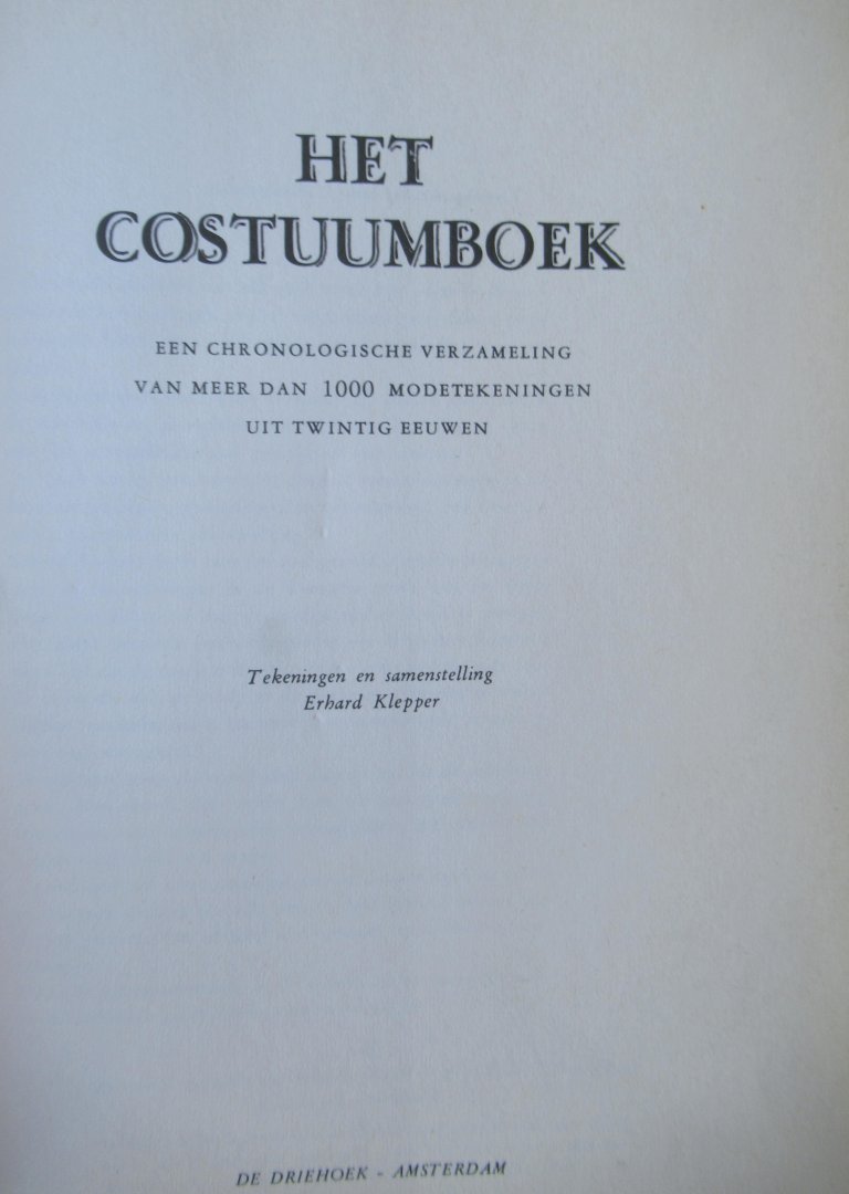 Klepper, Erhard - Het costuum-boek. Negentienhonderd jaar Europese mode in 1000 tekeningen