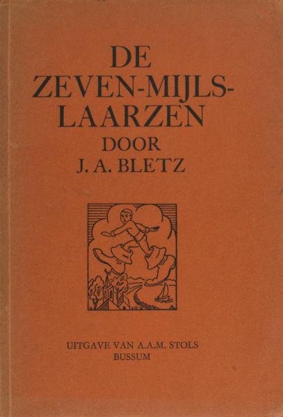 Bletz, J.A. - De zeven-mijls-laarzen. Toneelspel.