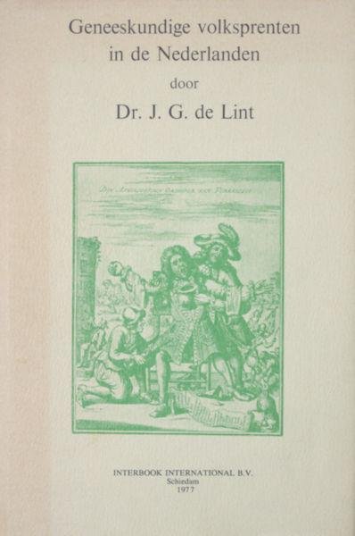 Lint, J.G. de. - Geneeskundige volksprenten in de Nederlanden.