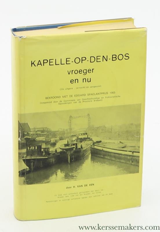 Ven, H. Van de. - Kapelle-op-den-bos vroeger en nu (IIIe uitgave : verwerkt en aangevuld).