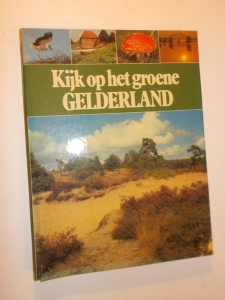 DIJKHUIZEN, S. & SCHERER, KEES, - Kijk op het groene Gelderland.