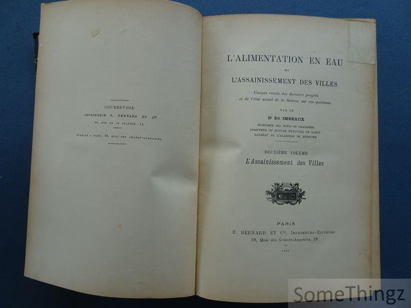 Ed. Imbeaux. - L'alimentation en eau et l'assainissement des villes. Deuxième volume: l'assainissement des villes.