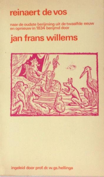 Willems, J.F. - Reinaert de Vos. Naar de oudste berijming uit de twaalfde eeuw