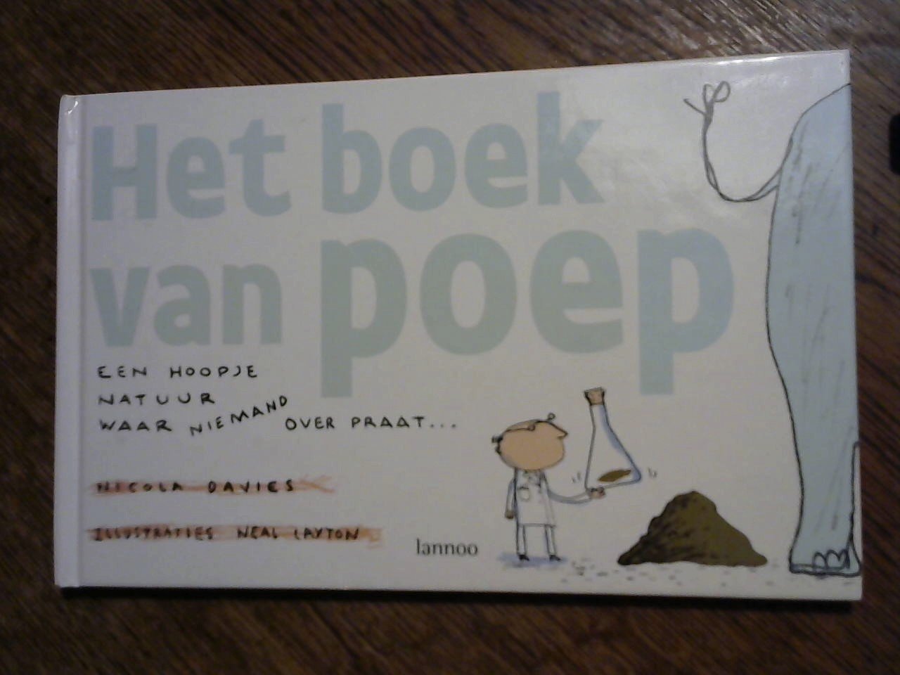 Davies, Nicola illustraties Neal Layton - Het boek van poep / een hoopje natuur waar niemand over praat