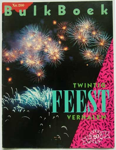 Aafjes, Bertus, Neel Doff, Marga Minco, Maarten 't Hart, Jan Wolkers, e.a. - Twintig Feestverhalen