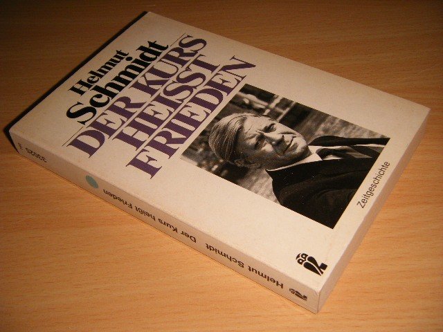 Helmut Schmidt - Der Kurs heisst Frieden