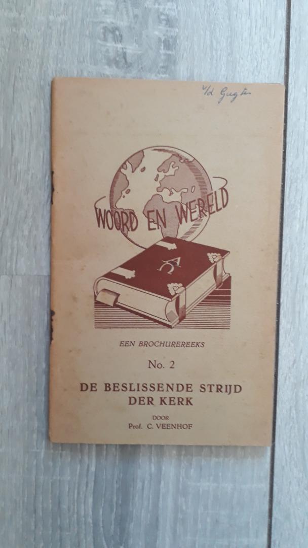 Veenhof, Prof.C. - De beslissende strijd der Kerk - Woord en wereld no.2