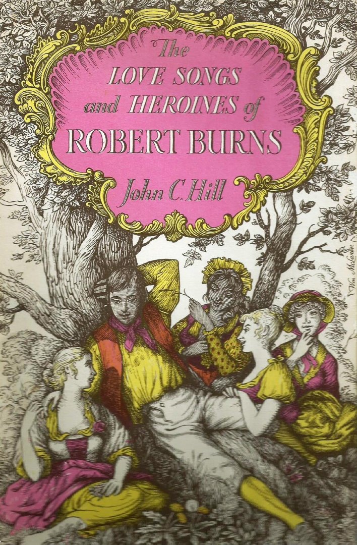 Hill, John C. - The Love Songs and Heroines of Robert Burns