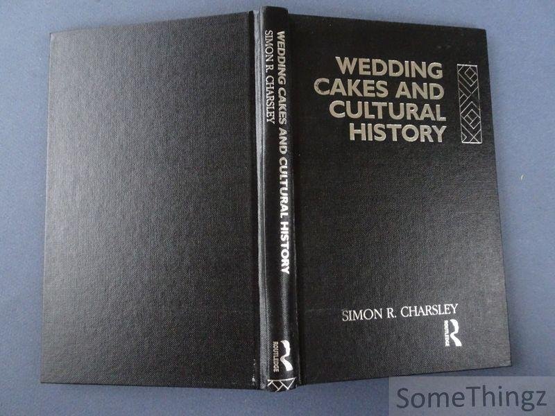 Charsley, Simon R.. - Wedding cakes and cultural history.