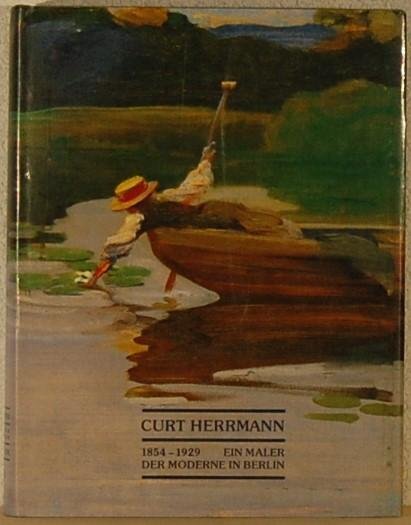 - - Curt Herrmann. Ein Maler der Moderne in Berlin. 1854-1929