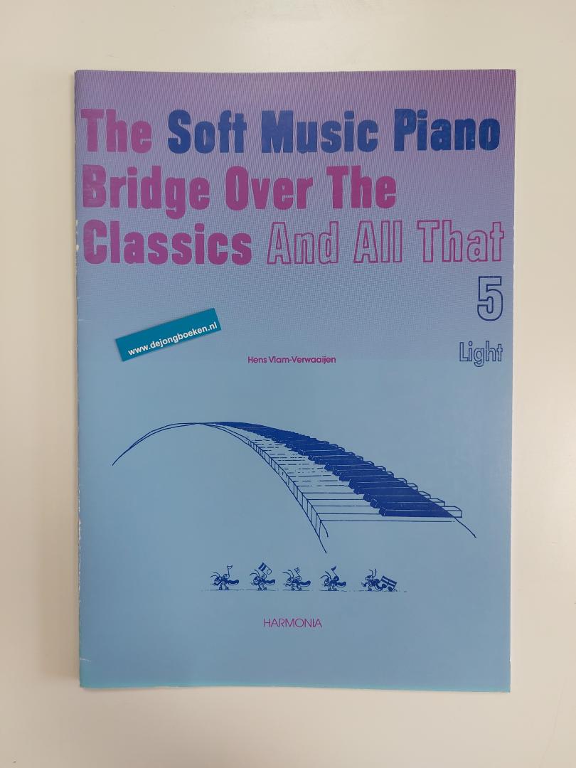 Vlam-Verwaaijen, H. - The Soft Music Piano Bridge Over The Classics And All That 5 light