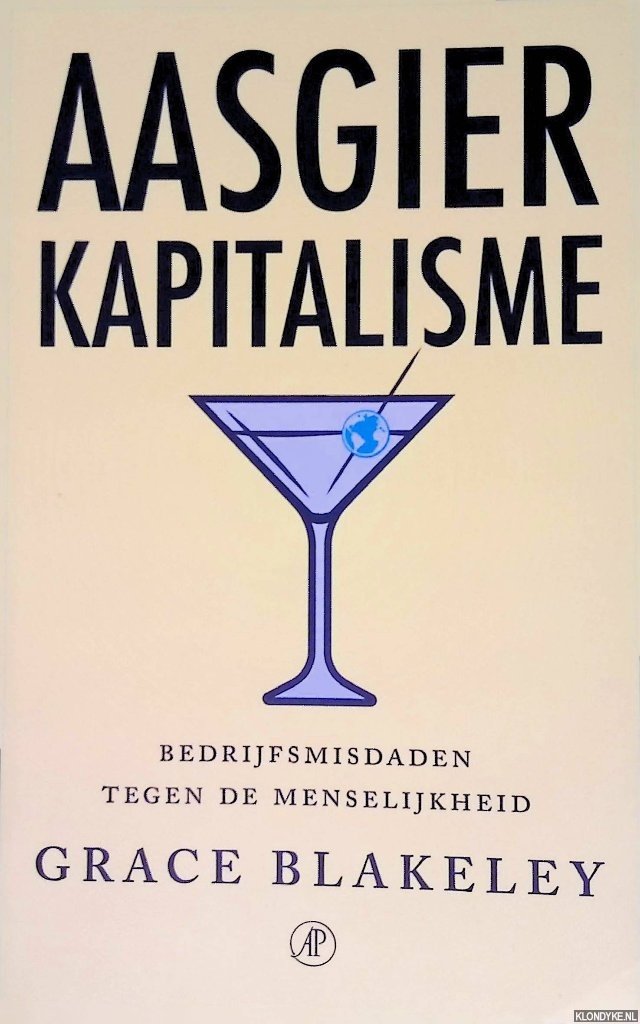 Blakeley, Grace - Aasgierkapitalisme: Bedrijfsmisdaden tegen de menselijkheid