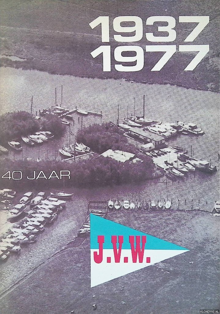 Venneker, Cor - e.a. - 40 jaar J.W.V. 1937 - 1977