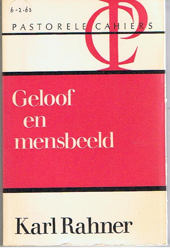 Rahner, Karl - Geloof en mensbeeld / Materiaal voor onderlinge confrontatie en dialoog