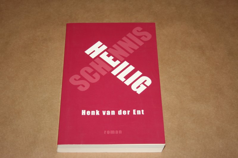Henk van der Ent - Heiligschennis  (gesigneerd door de auteur)