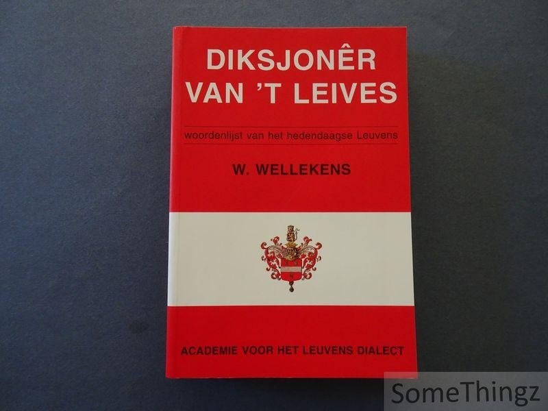 Wellekens, W. - Diksjonêr (diksjoner) van 't Leives: woordenlijst van het hedendaagse Leuvens.