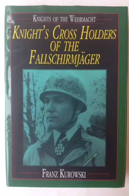 Kurowski, F. - Knight's Cross Holders of the Fallschirmjager