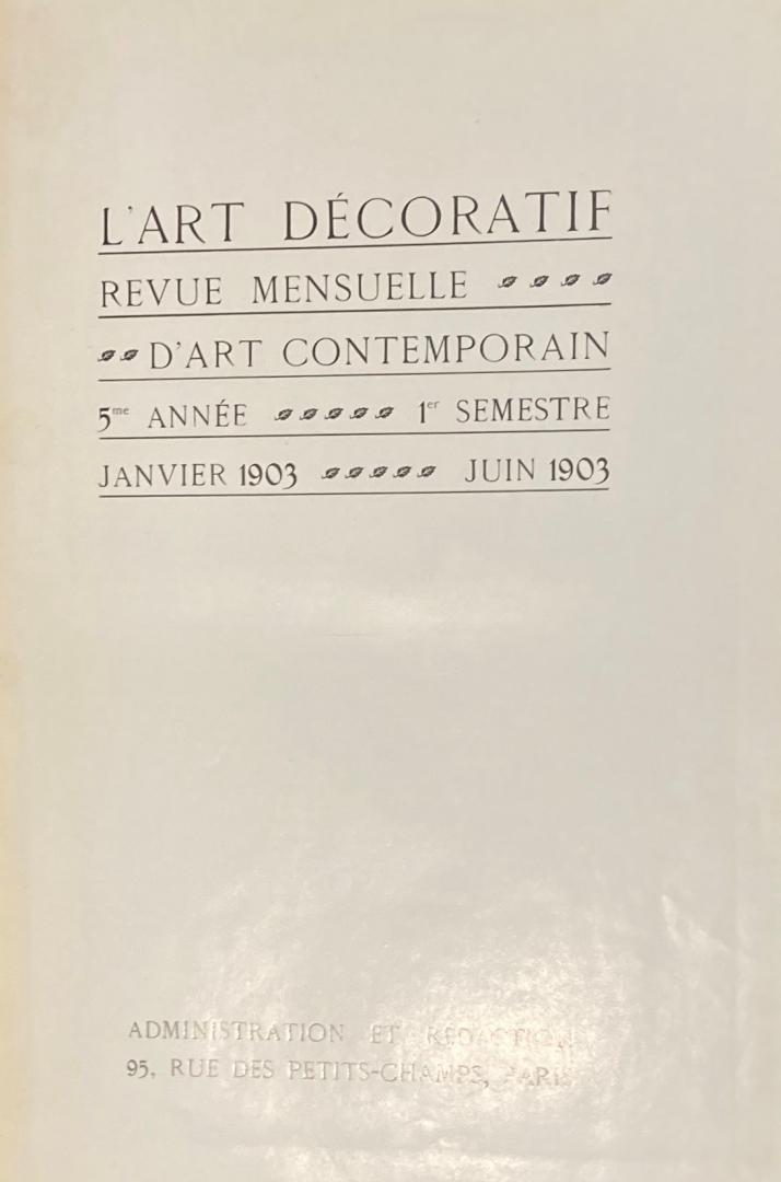 Soulier, Gustave (red.) - L'Art Décoratif  Revue d'art contemporain 1903 (1er + 2me semestre complet)