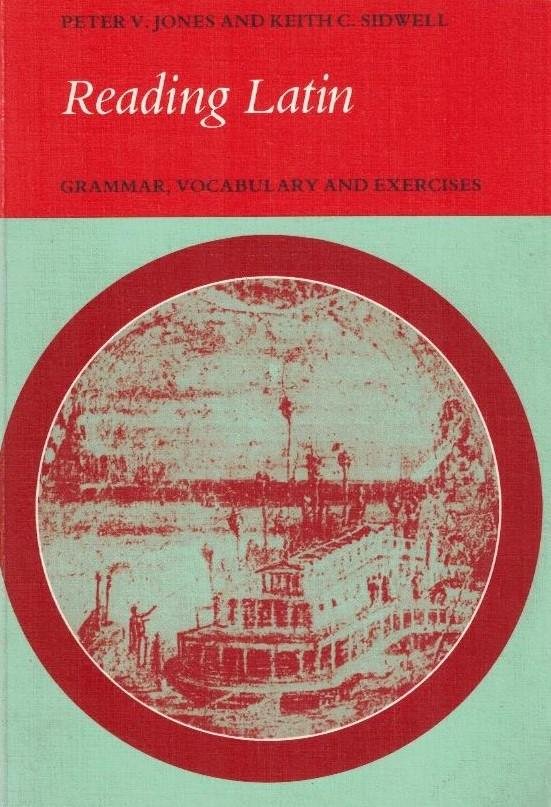 JONES, P.V., and K.C. SIDWELL - Reading Latin 2 volumes -Grammar, Vocabulary and Exercises + Text