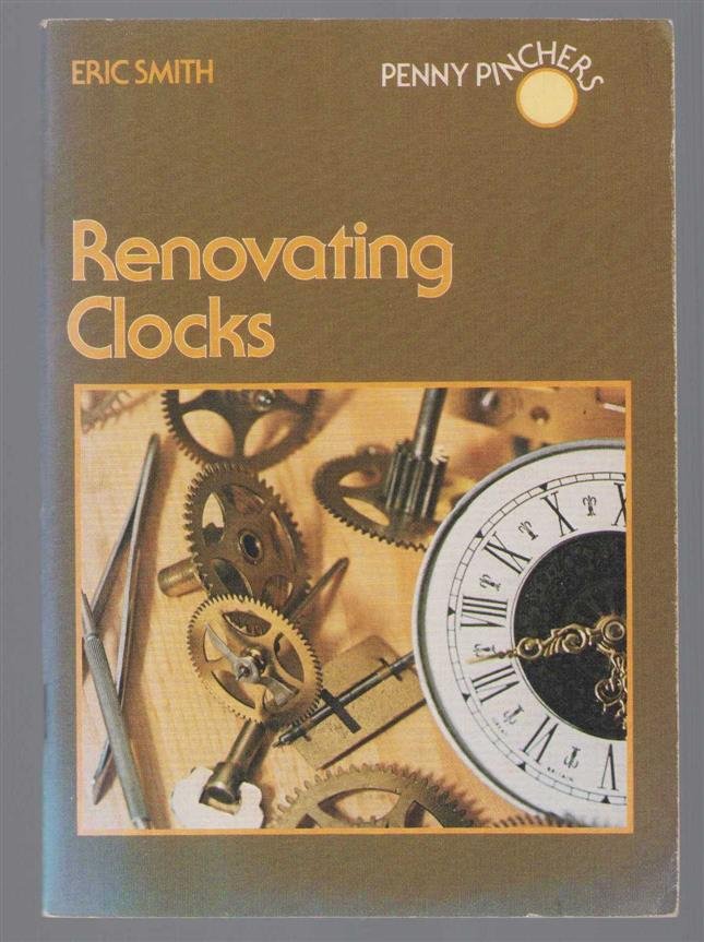 Eric Smith - Renovating clocks.