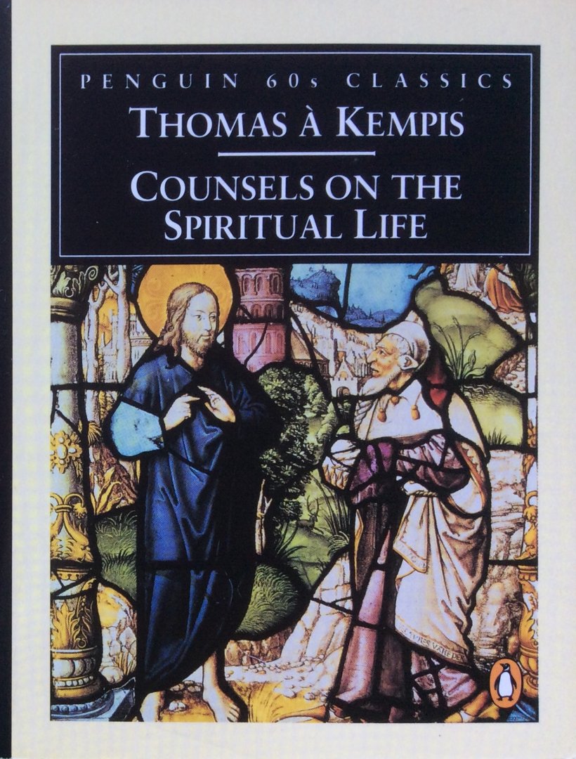 Kempis, Thomas à - Counsels on the spiritual life