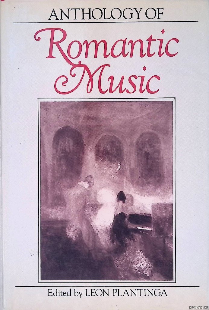 Plantinga, Leon (editor) - Anthology of Romantic Music