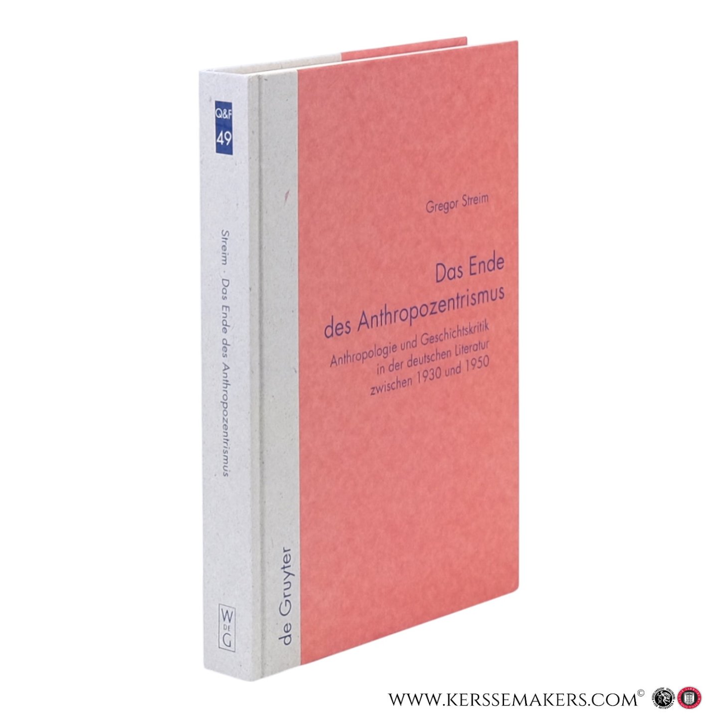 Streim, Gregor. - Das Ende des Anthropozentrismus. Anthropologie und Geschichtskritik in der deutschen Literatur zwischen 1930 und 1950.