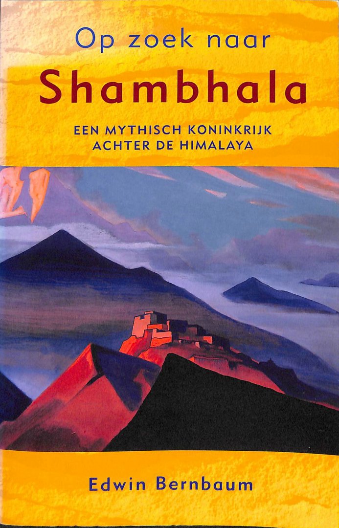 Bernbaum, Edwin - Op zoek naar Shambhala. Een mythisch koninkrijk achter de Himalaya