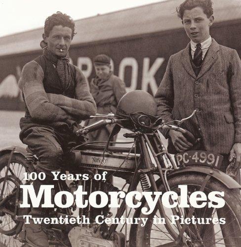 Ian Penberthy - 100 Years Of Motorcycles Twentieth Century in Pictures