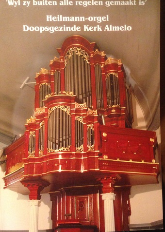 Jansen, Albert / Diepenhorst, Wim - 'Wyl zy buiten alle regelen gemaakt is'. Heilmann-orgel Doopgezinde Kerk Almelo