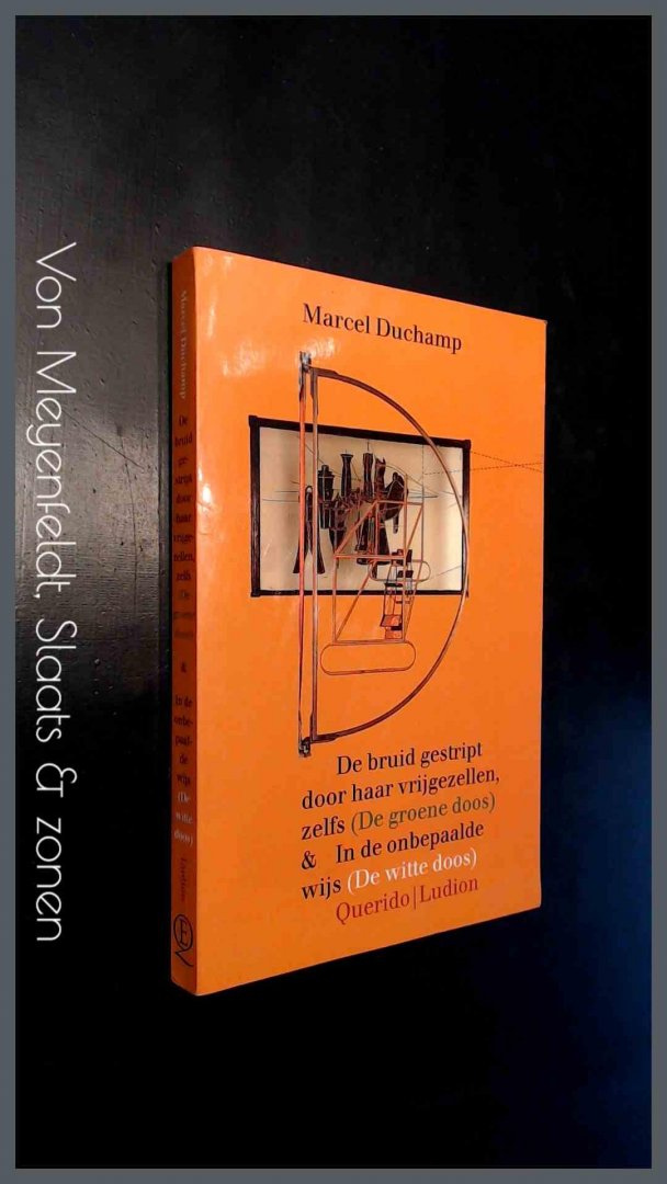 Duchamp, Marcel - De bruid gestript door haar vrijgezellen, zelfs (De groene doos) & In de onbepaalde wijs (De witte doos)