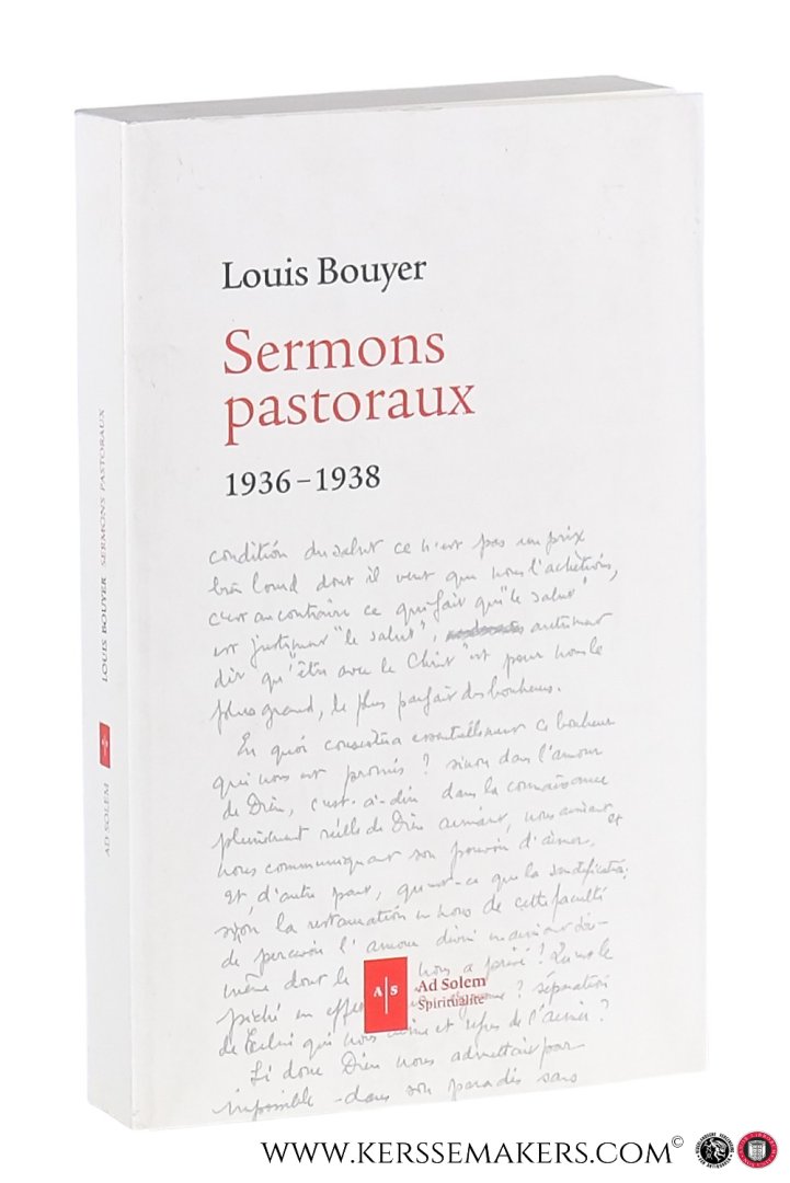 Bouyer, Louis / André Renaud. - Sermons pastoraux 1936-1939. Édition établie, présentée et annotée par André Renaud.