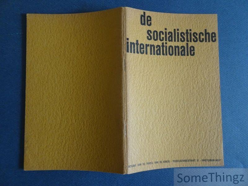 N/A.- Partij van de Arbeid. - De Socialistische Internationale.