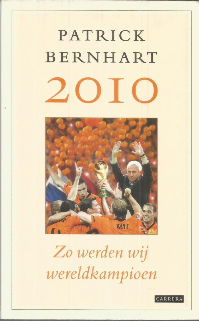 Bernhart, Patrick - 2010 - Zo werden wij wereldkampioen