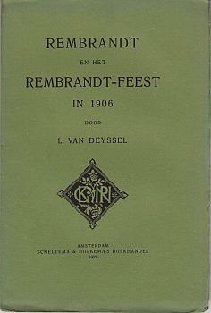 DEYSSEL, Lodewijk van - Rembrandt en het Rembrandt-Feest in 1906.
