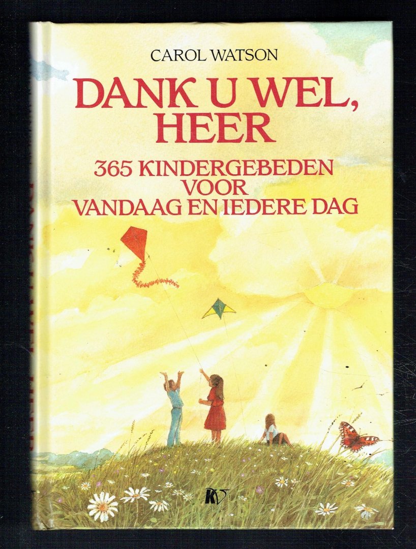Watson, Carol - Dank u wel, Heer / 365 kindergebeden voor vandaag en iedere dag