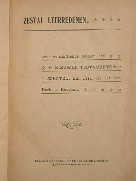Schotel, Ds.J. - Leerredenen: Zestal leerredenen over verschillende teksten des Nieuwen Testaments.