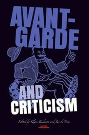 BEEKMAN, KLAUS & JAN DE VRIES [EDS.]. - Avant-Garde and Criticism.