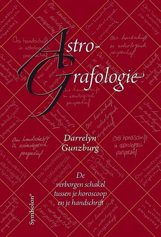 Gunzburg , Darrelyn . [ ISBN 9789074899840 ] 4019 ( Gesigneerd met een opdracht van de auteur . ) - Astrografologie . ( De verborgen schakel tussen je horoscoop en je handschrift . )