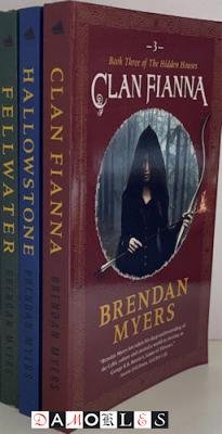 Brendan Myers - The Hidden Houses. Book 1: Fellwater; Book 2: Hallowstone; Book 3: Clan Fianna