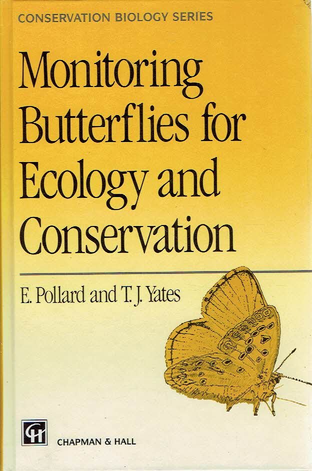 POLLARD, E. & T.J. YATES - Monitoring Butterflies for Ecology and Conservation - The British Butterfly Monitoring Scheme.
