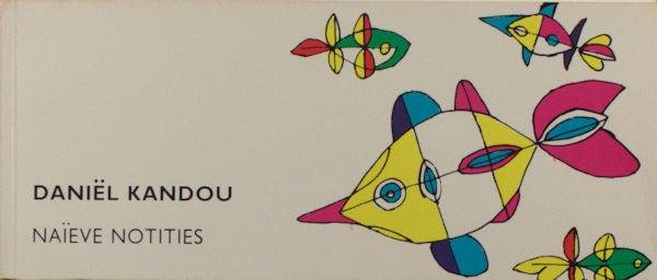 Kandou, Daniël. - Naïeve notities.