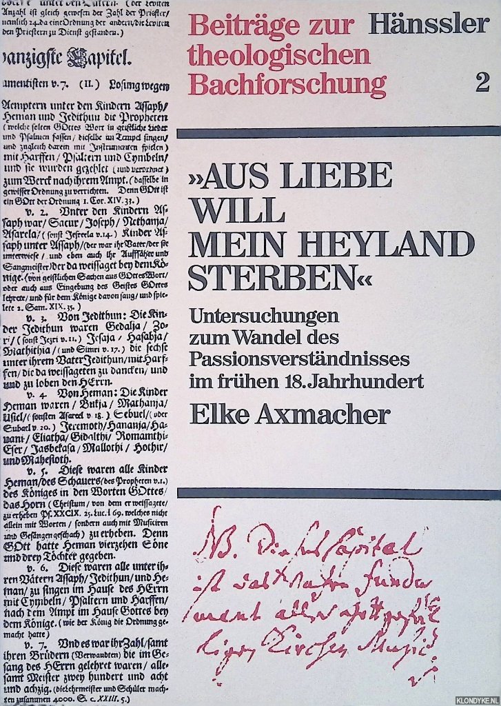 Axmacher, Elke - Aus Liebe will mein Heyland sterben: Untersuchungen zum Wandel des Passionsverständnisses im frühen 18. Jahrhundert