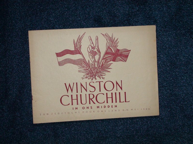 Presser, S. (copyright) - Winston Churchill in ons midden; zijn zegetocht door ons land 8-13 mei 1940.
