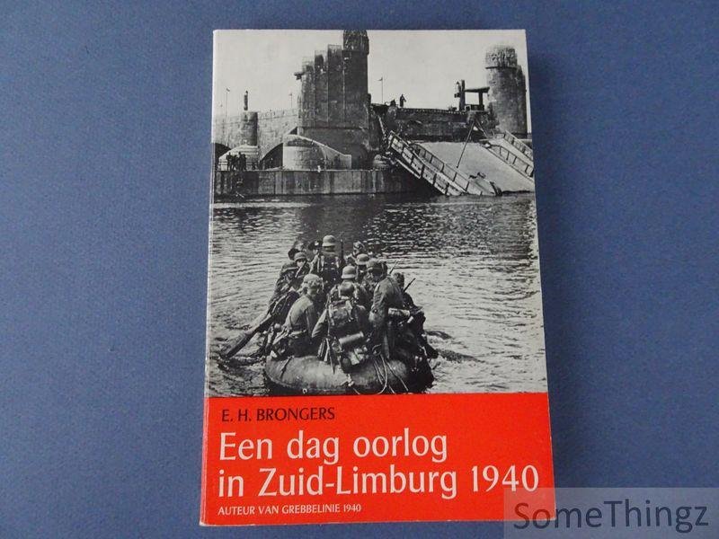Brongers, E.H. - Een dag oorlog in Zuid-Limburg 1940.