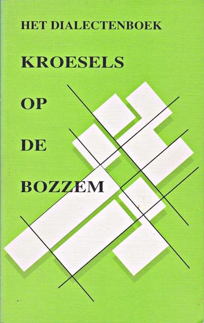 Crompvoets, Herman en Ad Dams (reds.) - Het dialectenboek Kroezels op de bozzem