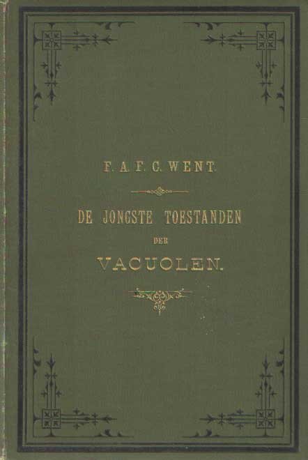 Went, F.A.F.C. - De jongste toestanden der vacuolen