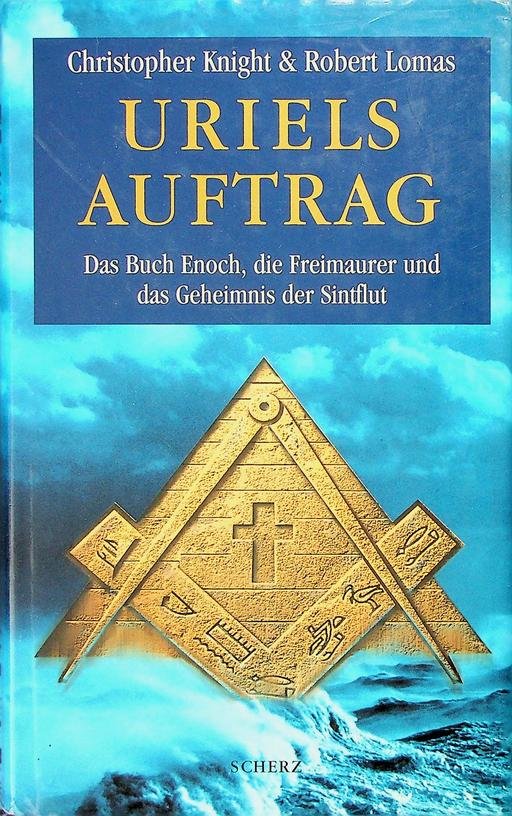 Knight, Christopher / Robert Lomas - Uriels Auftrag. Das Buch Enoch, die Freimaurer und das Geheimis der Sintflut