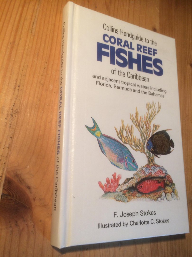 Stokes, FJ & CC - Collins Handguide to the Coral Reef Fishes of the Caribbean, including Florida, Bermuda and the Bahamas