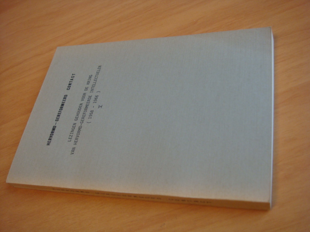 Waal, L. van der - Hervormd-Gereformeerd Contact - Lezingen gehouden voor de kring van Hervormd-Gereformeerde intelectuelen (1958-1966) V